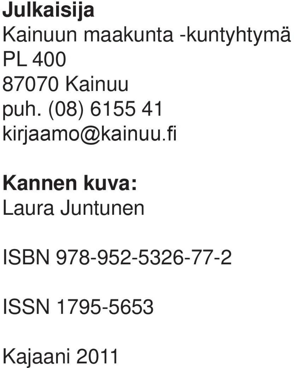 (08) 6155 41 kirjaamo@kainuu.