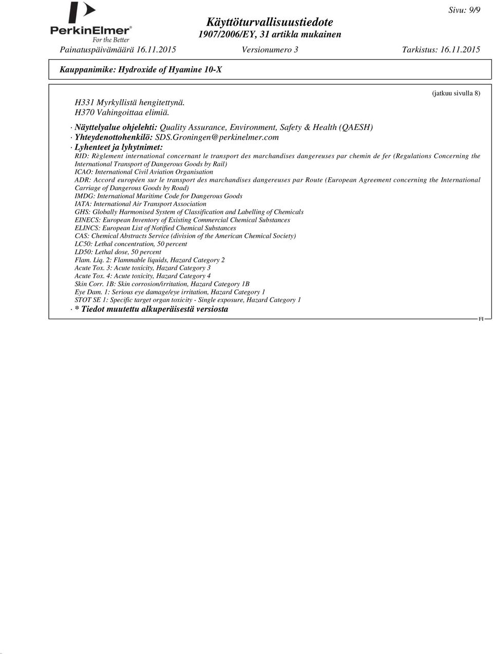 com Lyhenteet ja lyhytnimet: RID: Règlement international concernant le transport des marchandises dangereuses par chemin de fer (Regulations Concerning the International Transport of Dangerous Goods