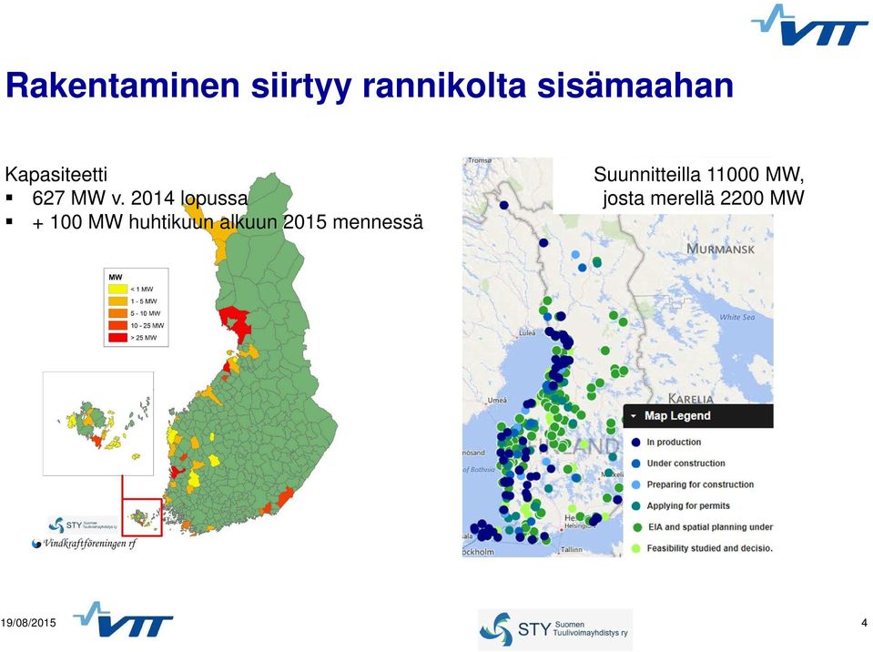 2014 lopussa + 100 MW huhtikuun alkuun 2015