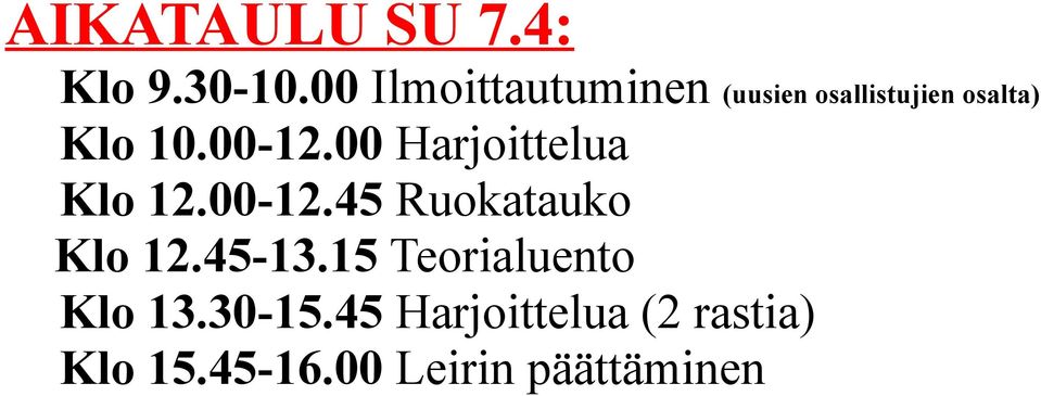 00-12.00 Harjoittelua Klo 12.00-12.45 Ruokatauko Klo 12.