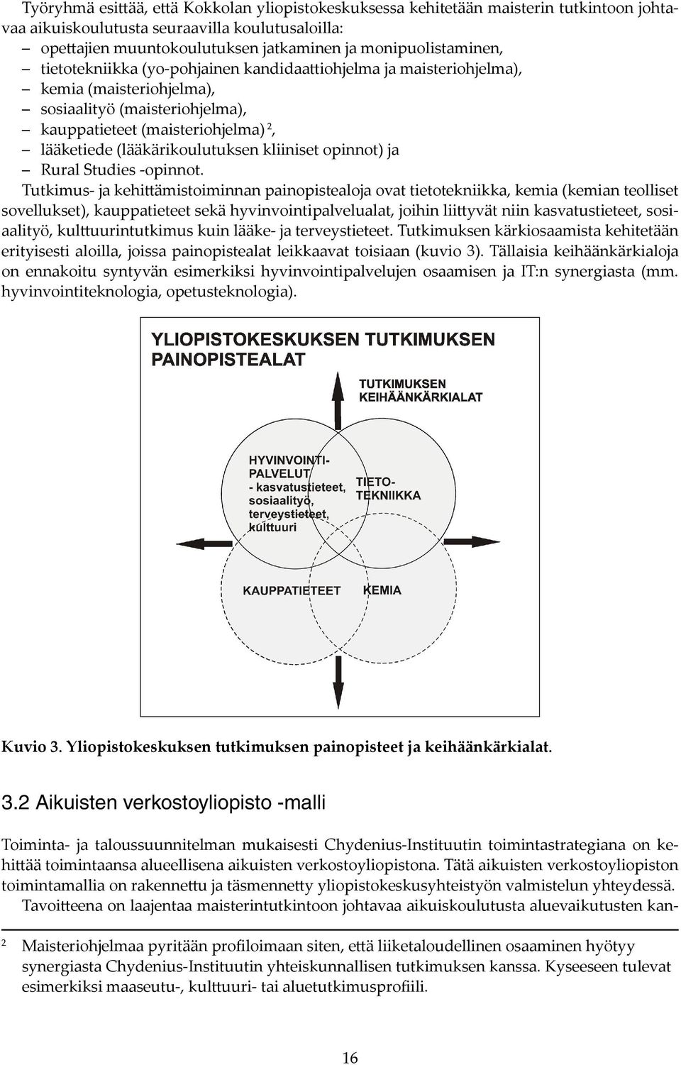 opinnot) ja Rural Studies -opinnot.