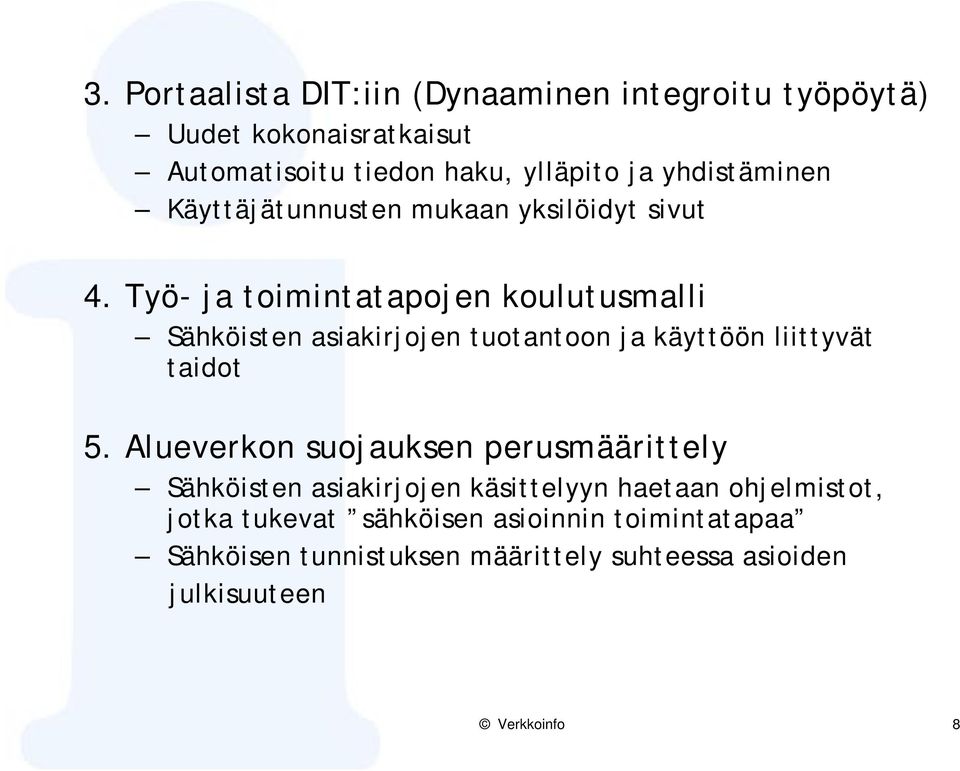 Työ- ja toimintatapojen koulutusmalli Sähköisten asiakirjojen tuotantoon ja käyttöön liittyvät taidot 5.