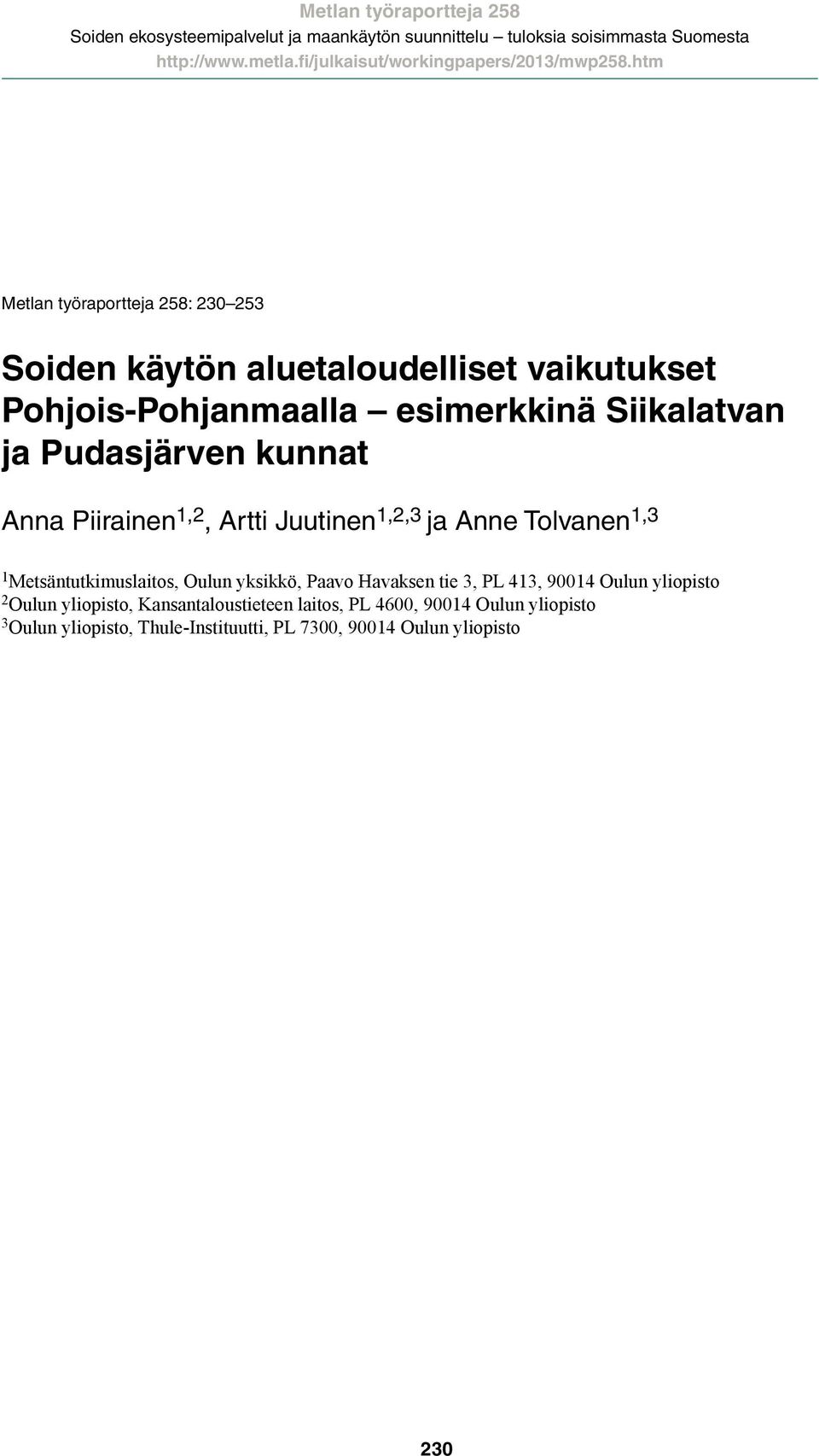 Anne Tolvanen 1,3 1 Metsäntutkimuslaitos, Oulun yksikkö, Paavo Havaksen tie 3, PL 413, 90014 Oulun yliopisto 2 Oulun yliopisto,