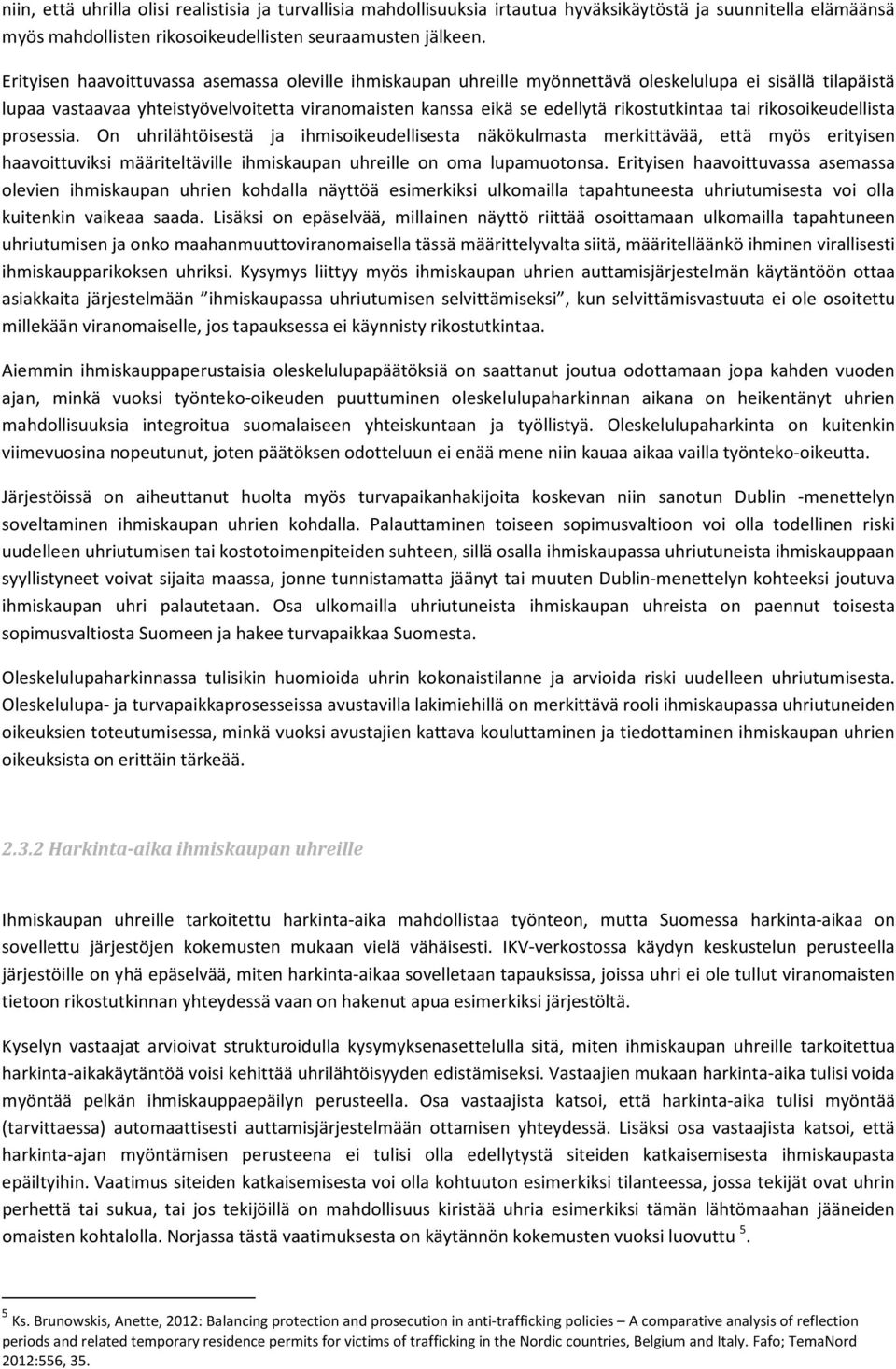 rikostutkintaa tai rikosoikeudellista prosessia.