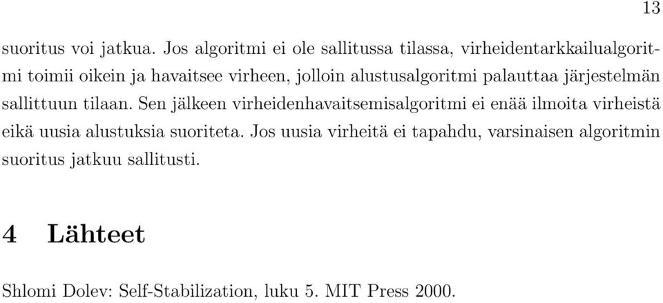 jolloin alustusalgoritmi palauttaa järjestelmän sallittuun tilaan.