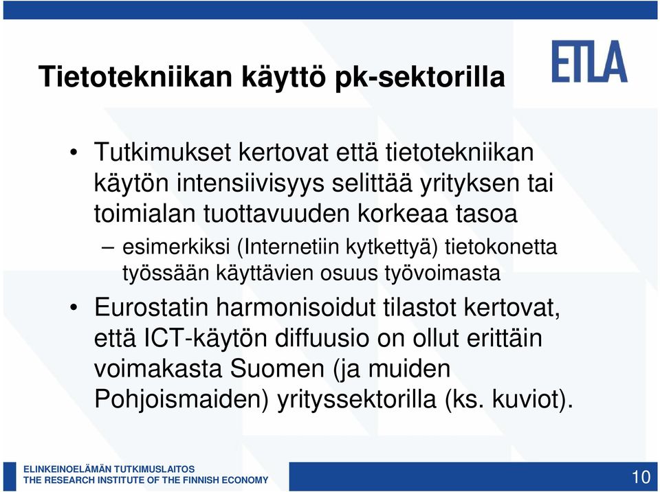 tietokonetta työssään käyttävien osuus työvoimasta Eurostatin harmonisoidut tilastot kertovat, että