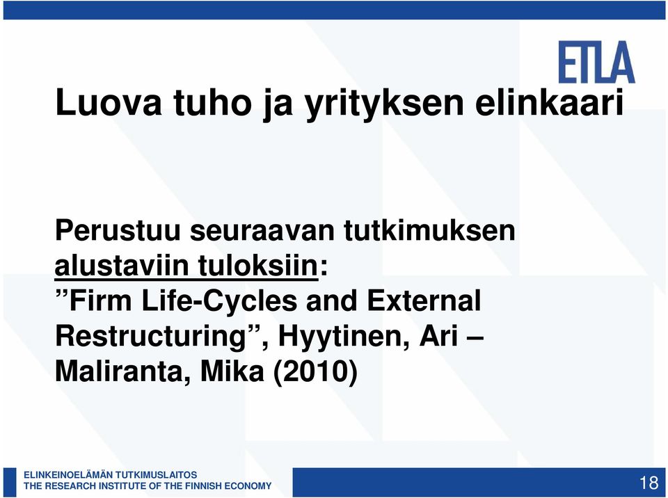 tuloksiin: Firm Life-Cycles and External
