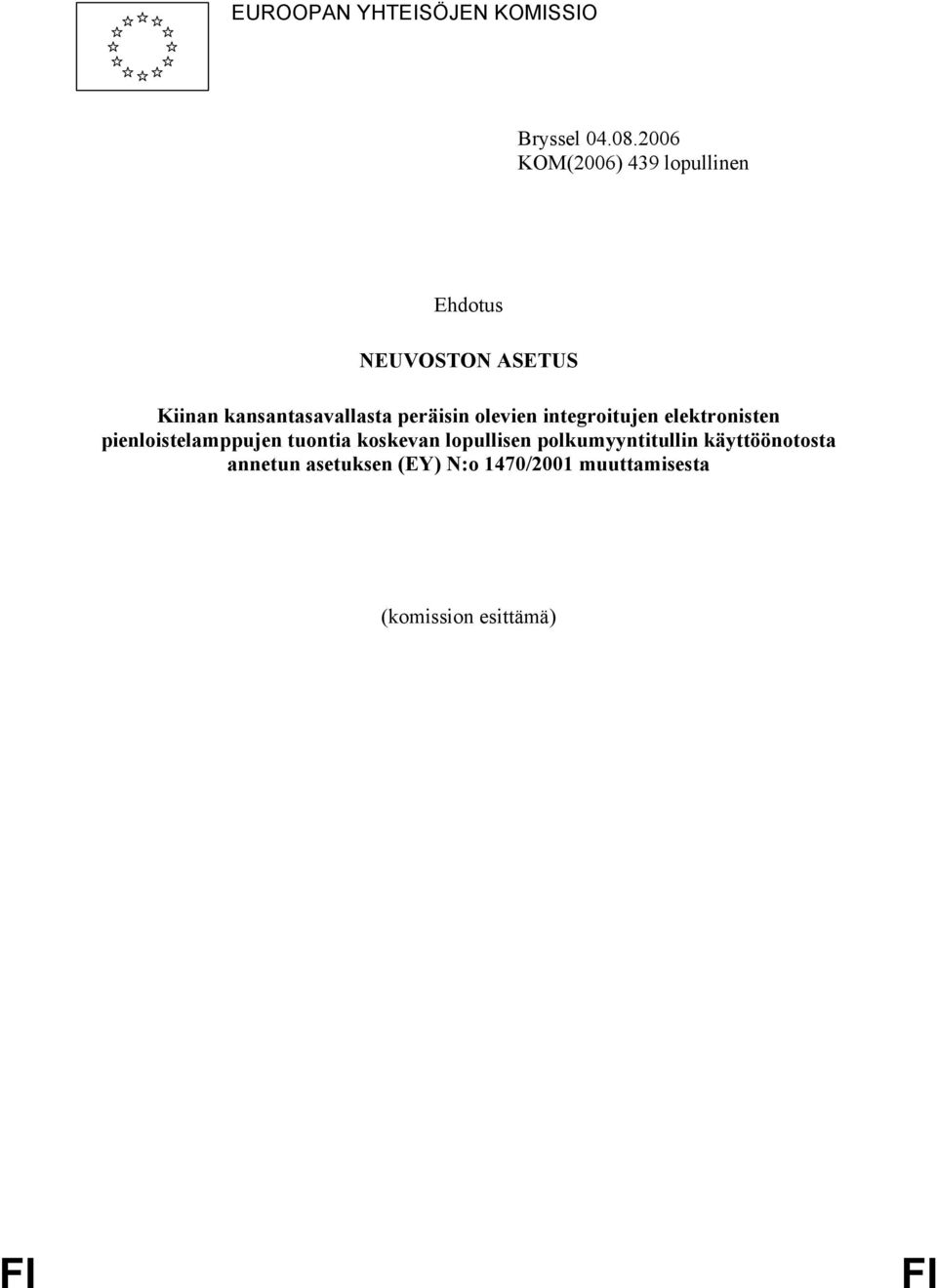 peräisin olevien integroitujen elektronisten pienloistelamppujen tuontia koskevan