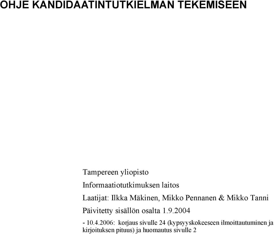 Mikko Tanni Päivitetty sisällön osalta 1.9.2004-