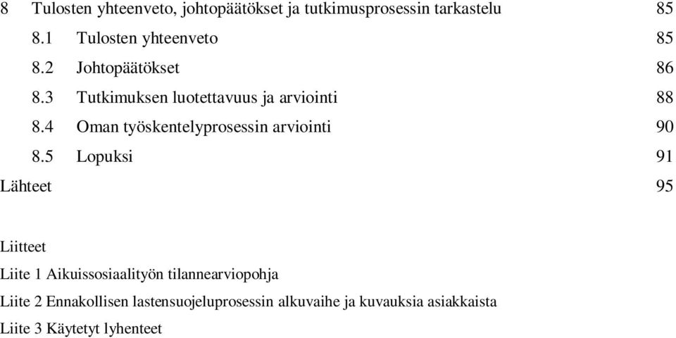 4 Oman työskentelyprosessin arviointi 90 8.