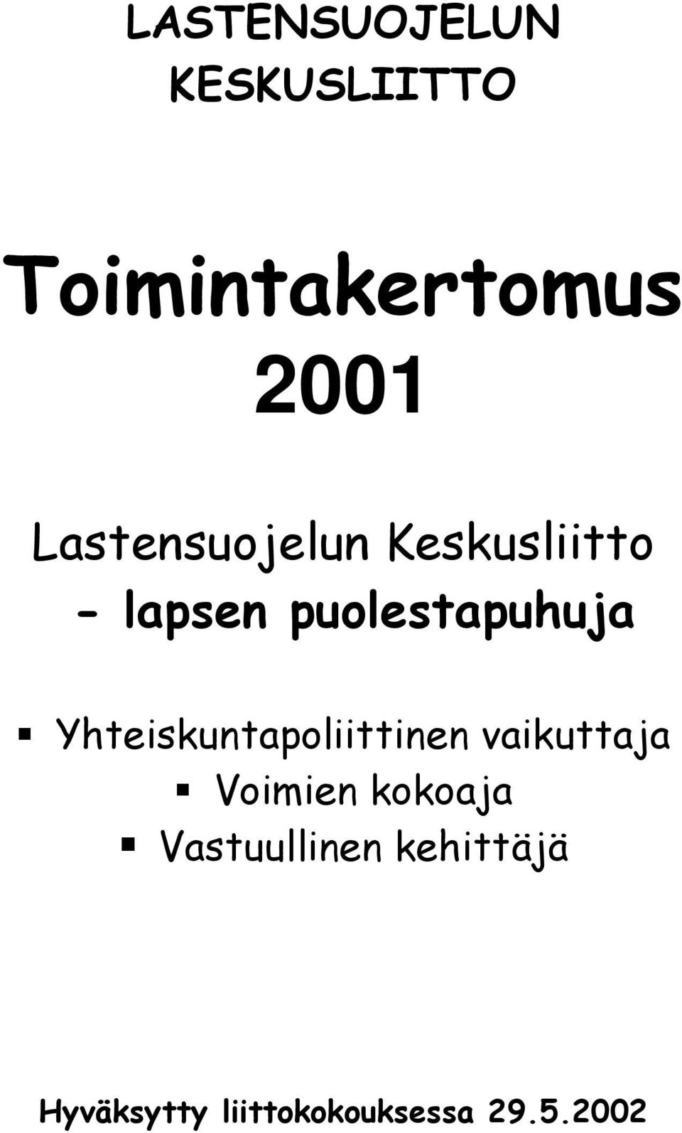 Yhteiskuntapoliittinen vaikuttaja Voimien kokoaja