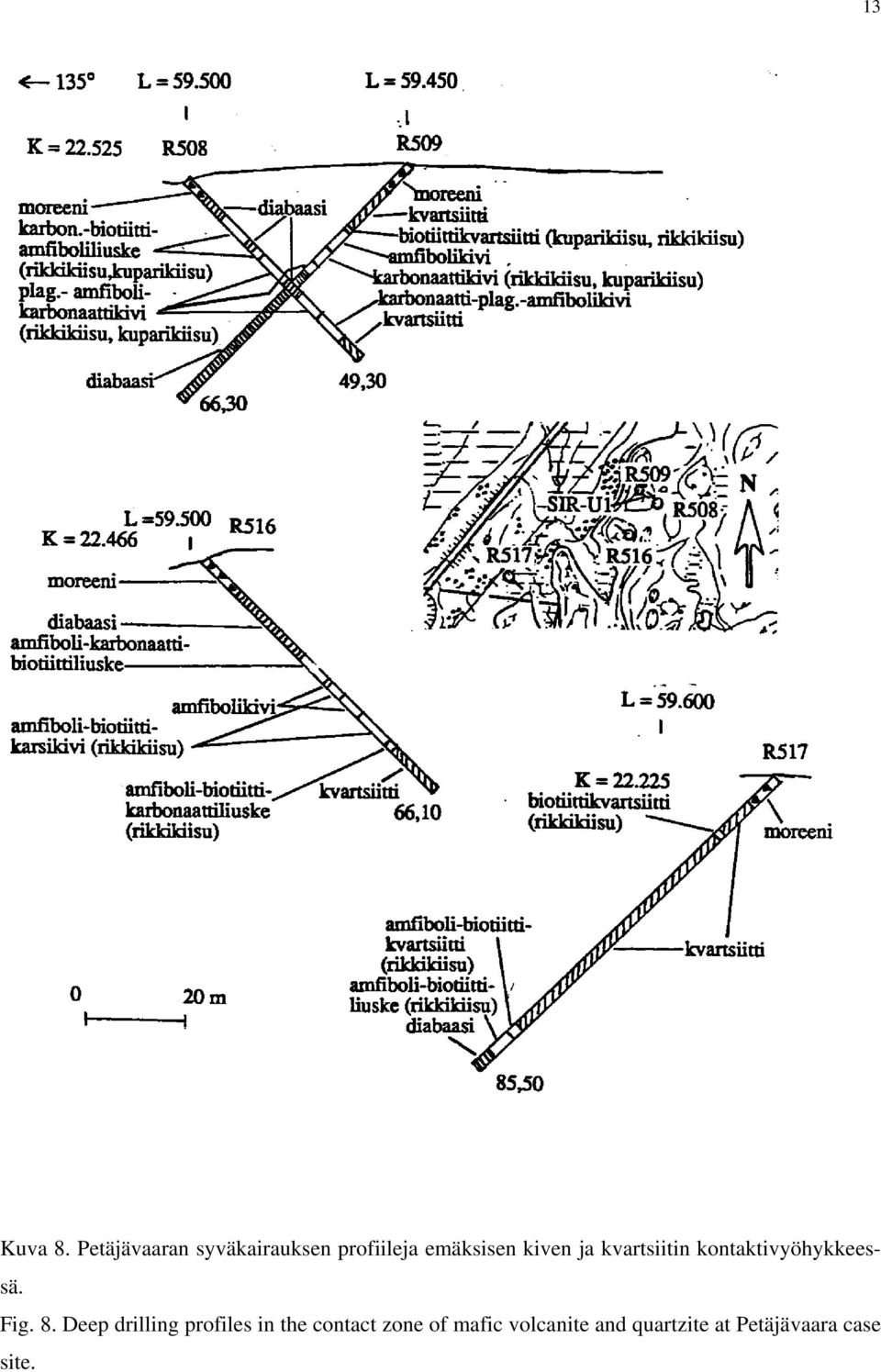 kiven ja kvartsiitin kontaktivyöhykkeessä. Fig. 8.