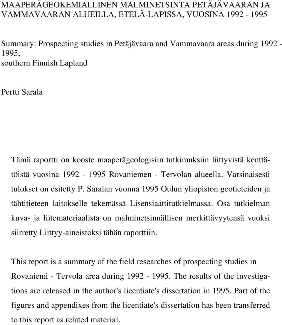 Saralan vuonna 1995 Oulun yliopiston geotieteiden ja tähtitieteen laitokselle tekemässä Lisensiaattitutkielmassa.