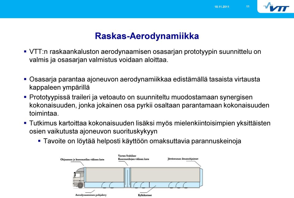 muodostamaan synergisen kokonaisuuden, jonka jokainen osa pyrkii osaltaan parantamaan kokonaisuuden toimintaa.