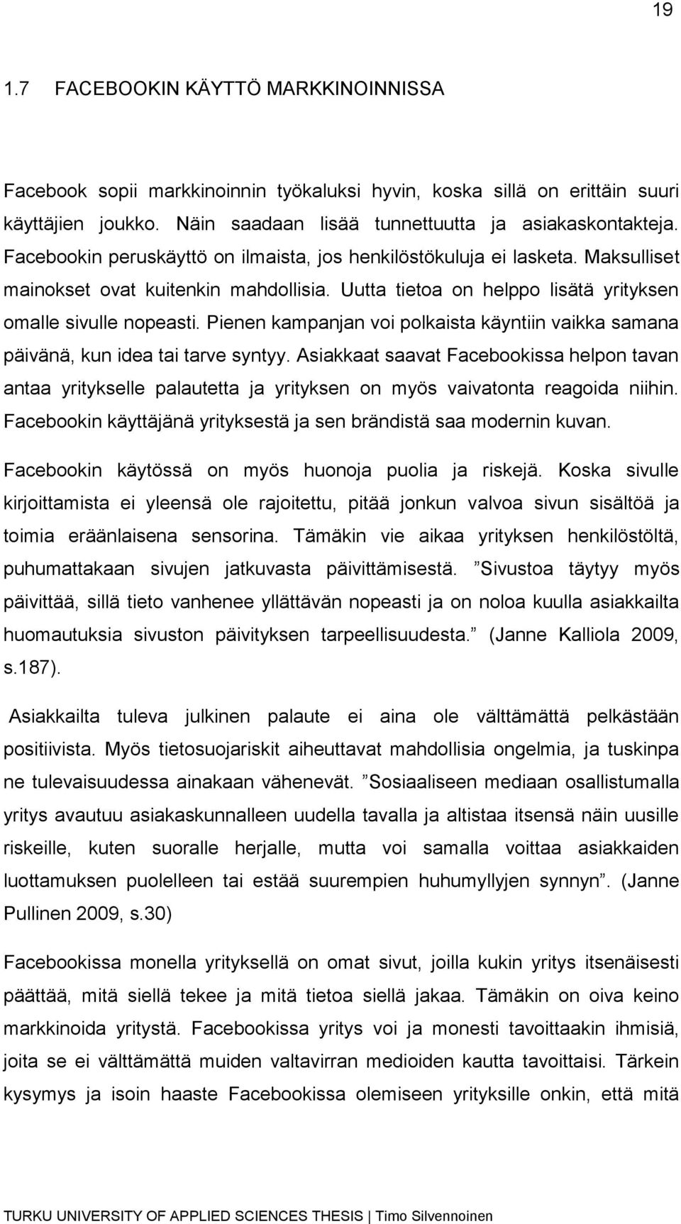 Pienen kampanjan voi polkaista käyntiin vaikka samana päivänä, kun idea tai tarve syntyy.