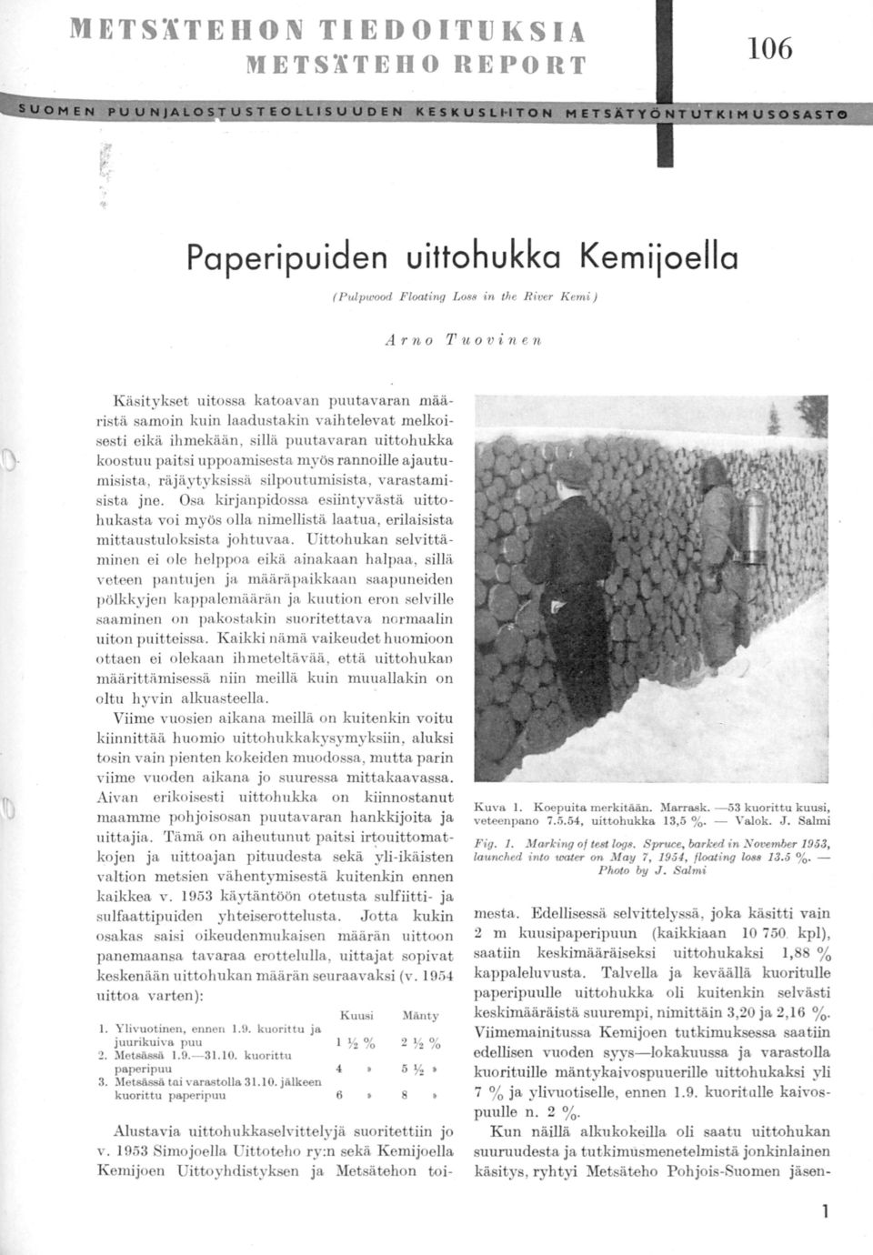 Osa kirjanpidossa esiintyvästä uittohukasta voi myös olla nimellistä laatua, erilaisista mittaustuloksista johtuvaa.