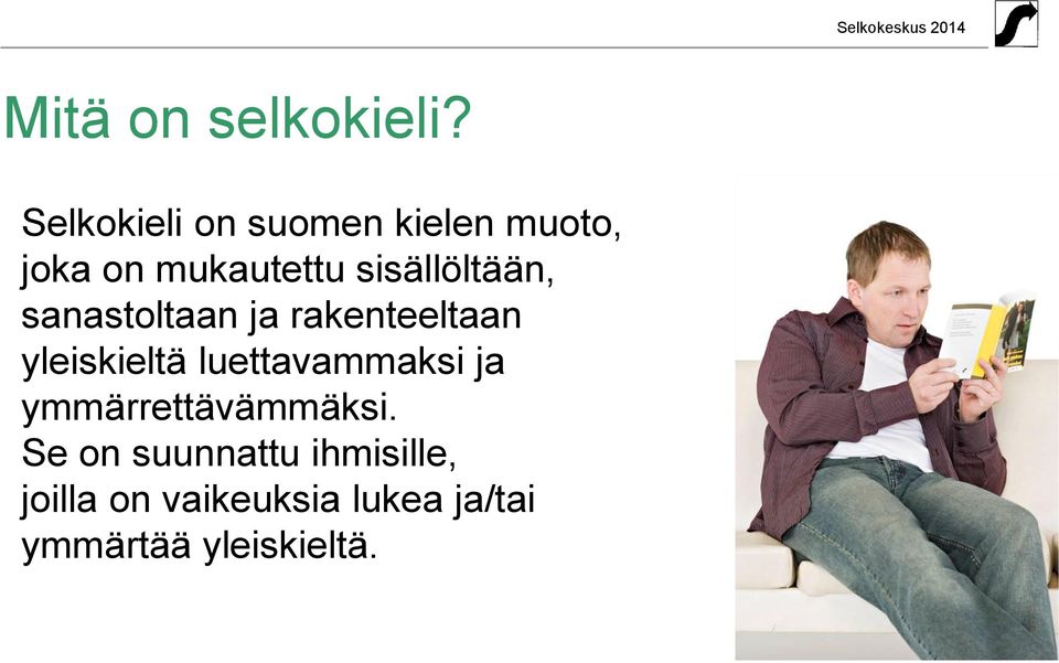 sisällöltään, sanastoltaan ja rakenteeltaan yleiskieltä