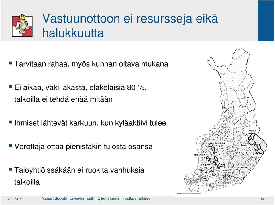 kun kyläaktiivi tulee Verottaja ottaa pienistäkin tulosta osansa Taloyhtiöissäkään ei ruokita