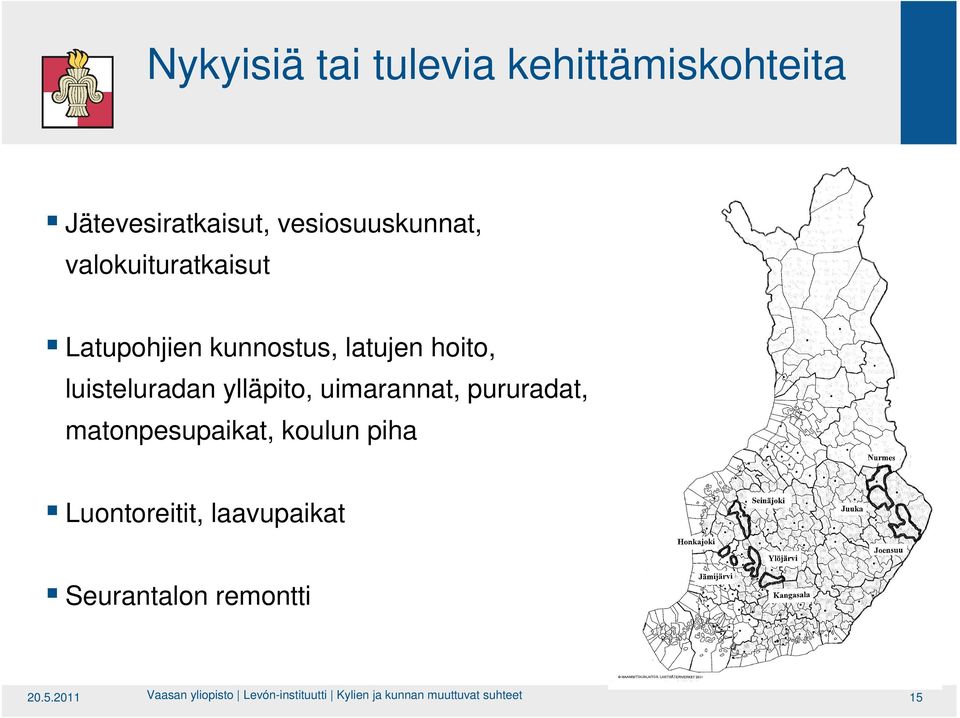 uimarannat, pururadat, matonpesupaikat, koulun piha Luontoreitit, laavupaikat