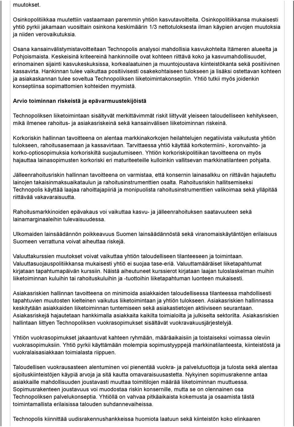 Osana kansainvälistymistavoitteitaan Technopolis analysoi mahdollisia kasvukohteita Itämeren alueelta ja Pohjoismaista.