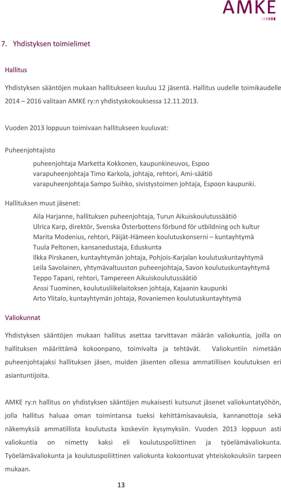 varapuheenjohtaja Sampo Suihko, sivistystoimen johtaja, Espoon kaupunki.