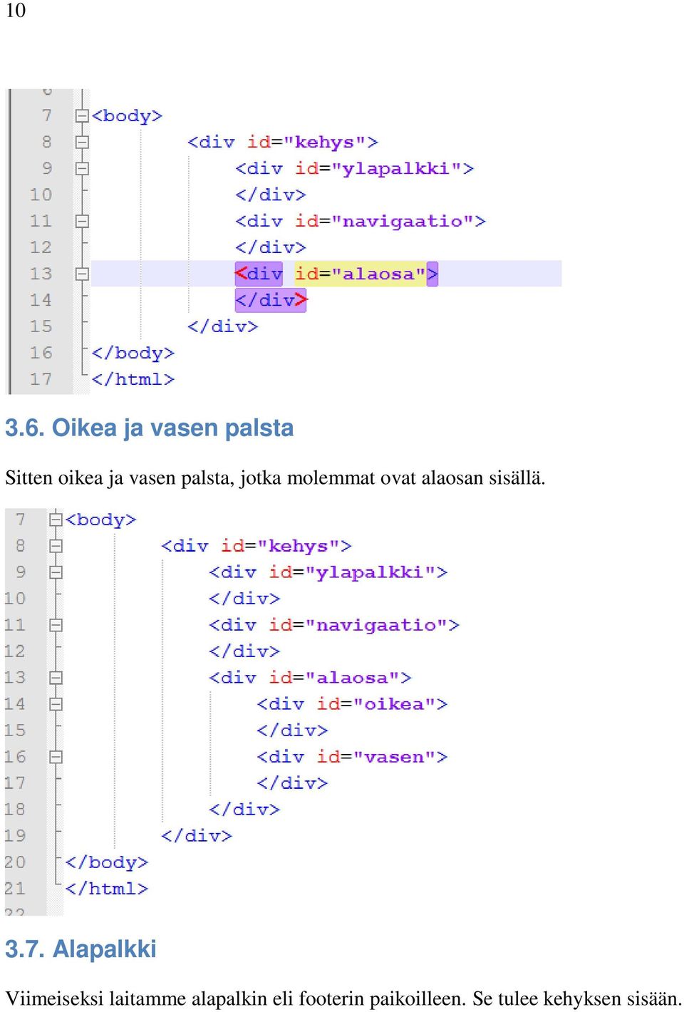 palsta, jotka molemmat ovat alaosan sisällä. 3.7.