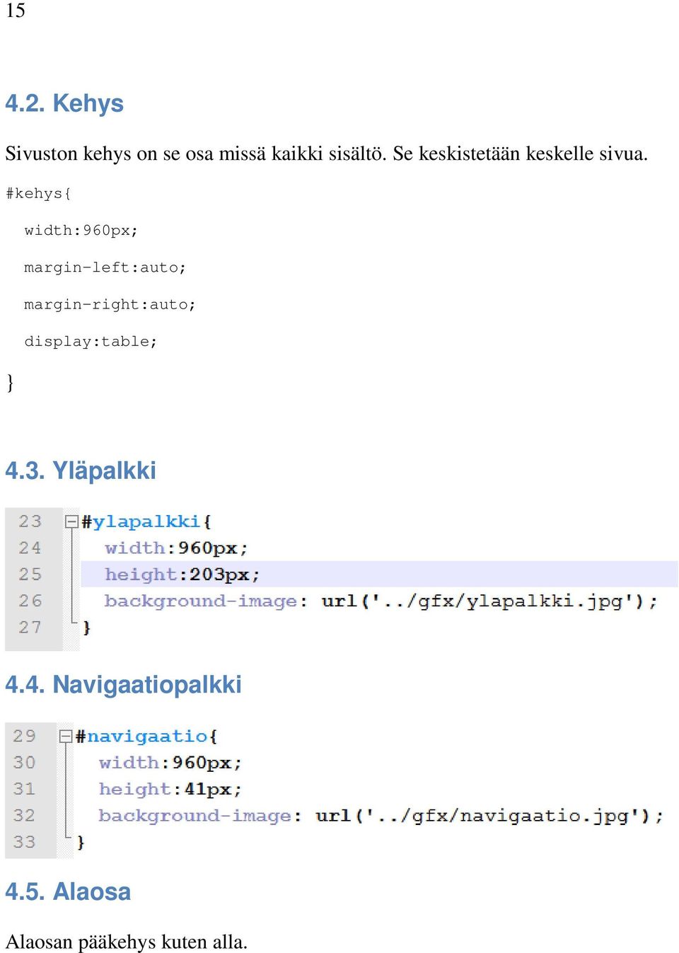 #kehys{ width:960px; margin-left:auto; margin-right:auto;