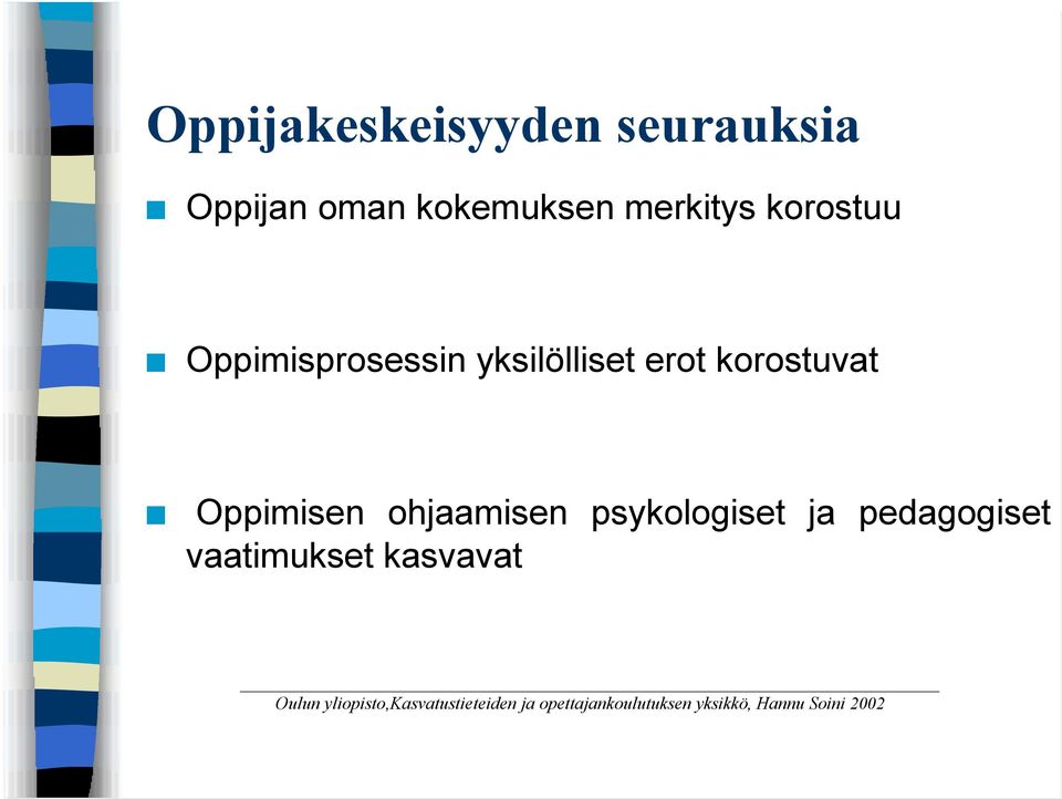 ohjaamisen psykologiset ja pedagogiset vaatimukset kasvavat Oulun