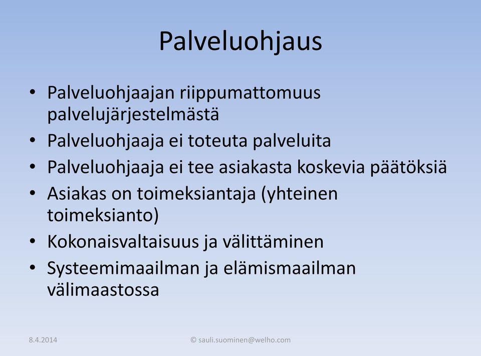 koskevia päätöksiä Asiakas on toimeksiantaja (yhteinen toimeksianto)