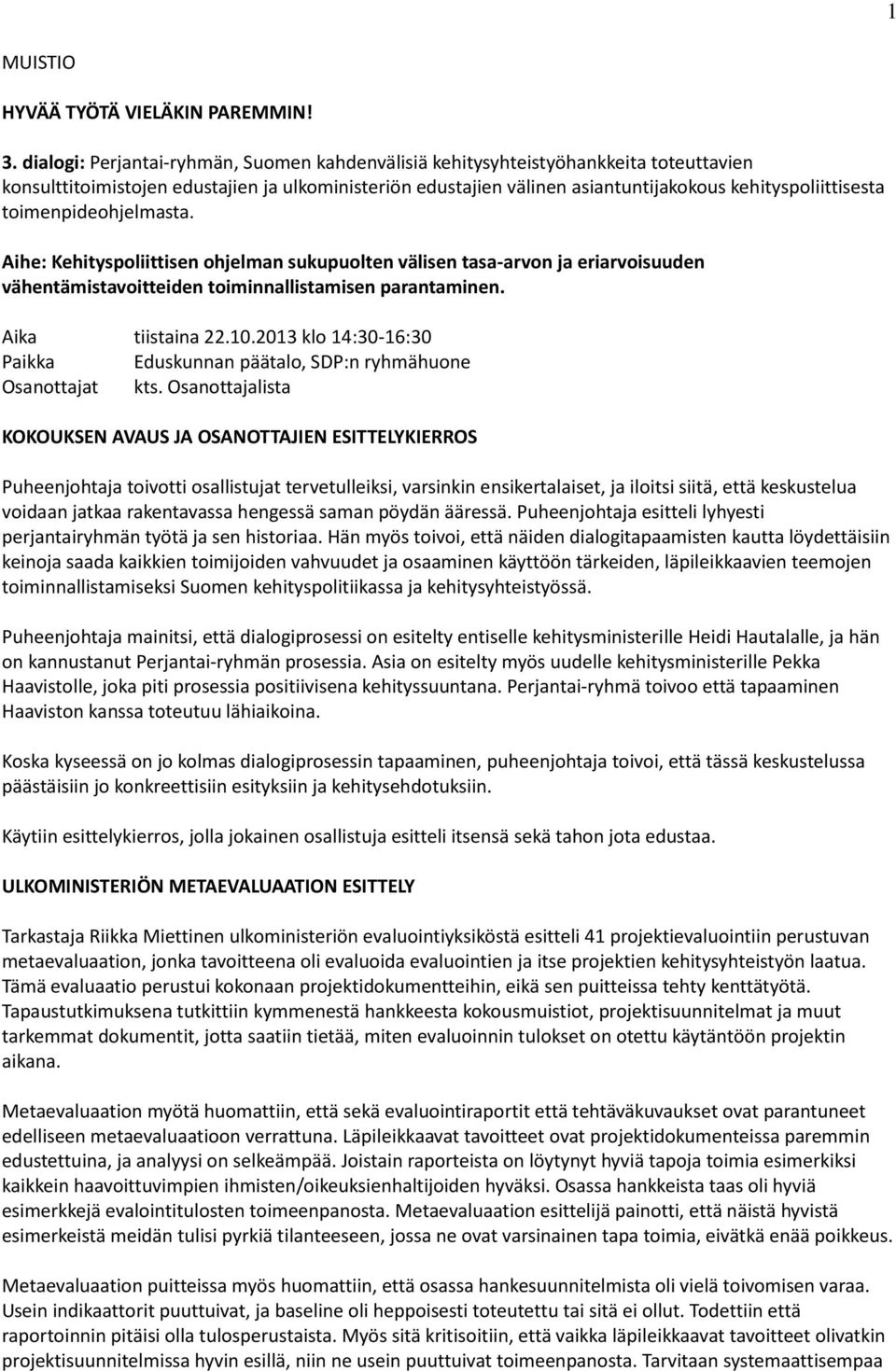 toimenpideohjelmasta. Aihe: Kehityspoliittisen ohjelman sukupuolten välisen tasa-arvon ja eriarvoisuuden vähentämistavoitteiden toiminnallistamisen parantaminen. Aika tiistaina 22.10.