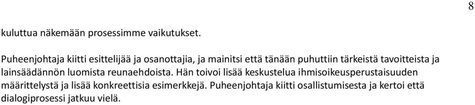 tavoitteista ja lainsäädännön luomista reunaehdoista.