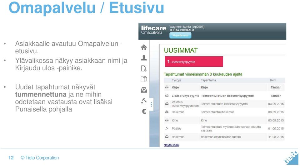 Ylävalikossa näkyy asiakkaan nimi ja Kirjaudu ulos