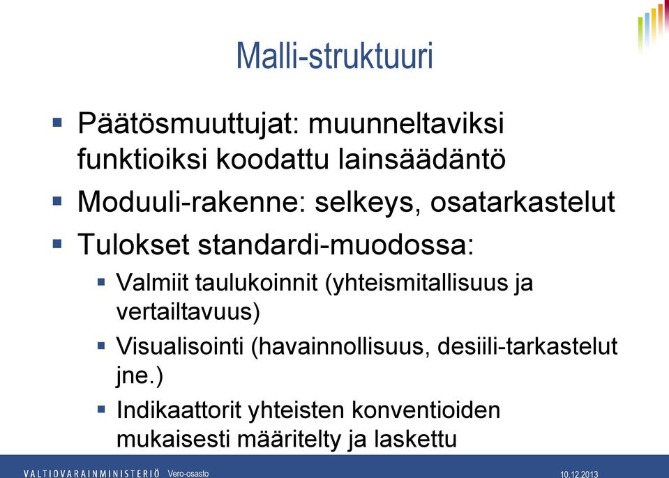 taulukoinnit (yhteismitallisuus ja vertailtavuus) Visualisointi (havainnollisuus,