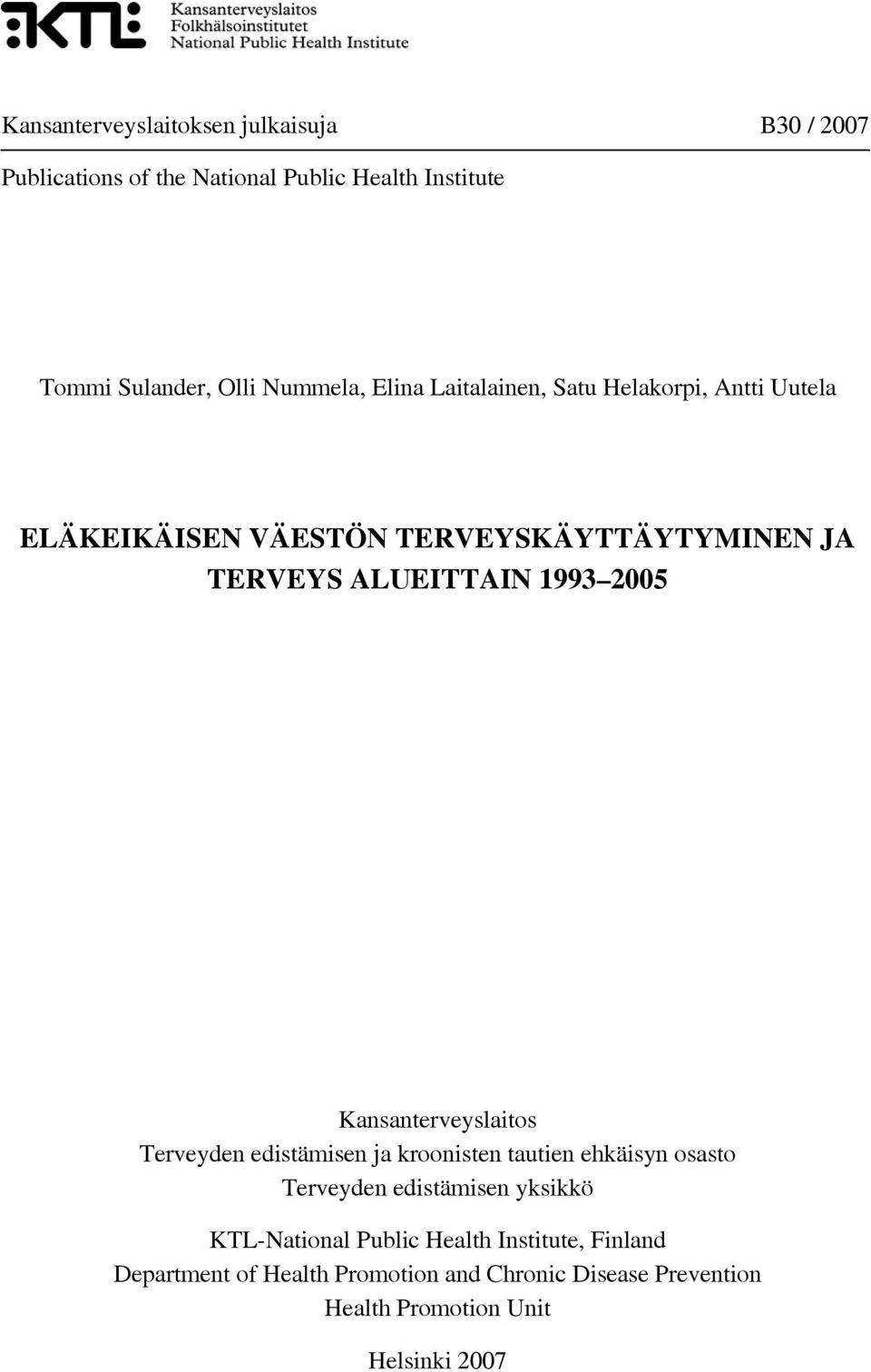 Kansanterveyslaitos Terveyden edistämisen ja kroonisten tautien ehkäisyn osasto Terveyden edistämisen yksikkö KTL-National