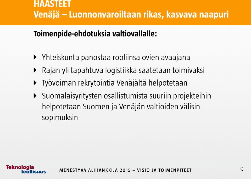 saatetaan toimivaksi Työvoiman rekrytointia Venäjältä helpotetaan Suomalaisyritysten