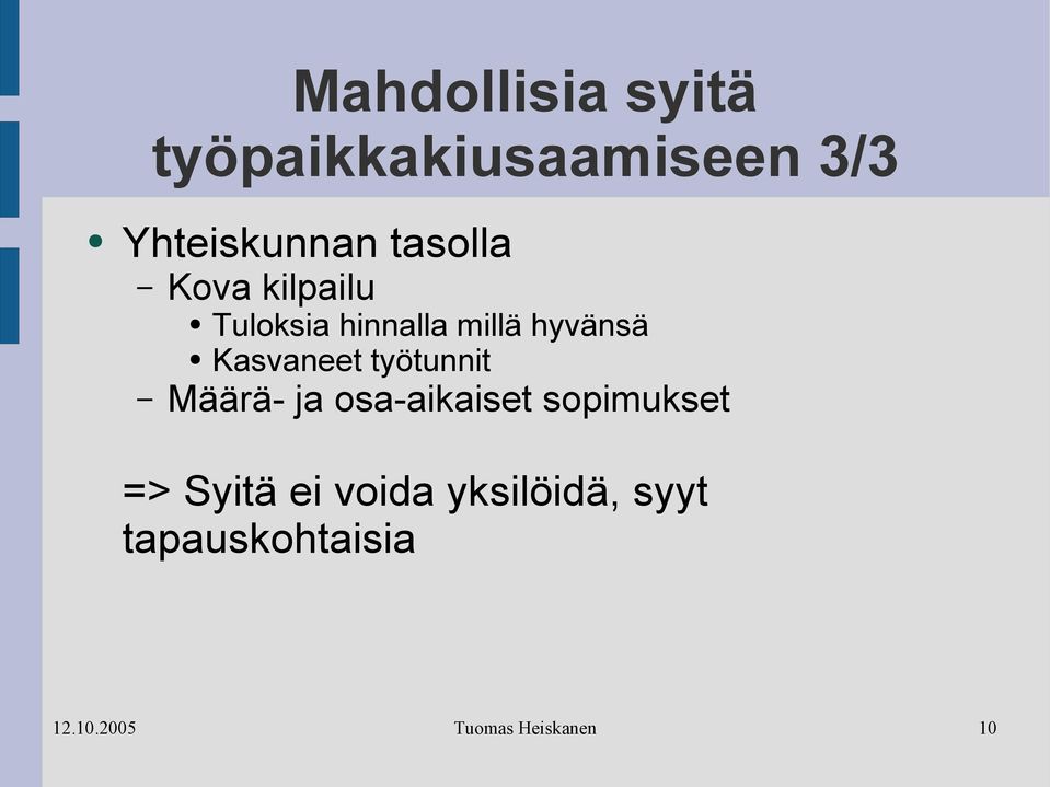 millä hyvänsä Kasvaneet työtunnit Määrä- ja