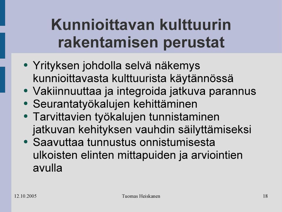 Seurantatyökalujen kehittäminen Tarvittavien työkalujen tunnistaminen jatkuvan kehityksen