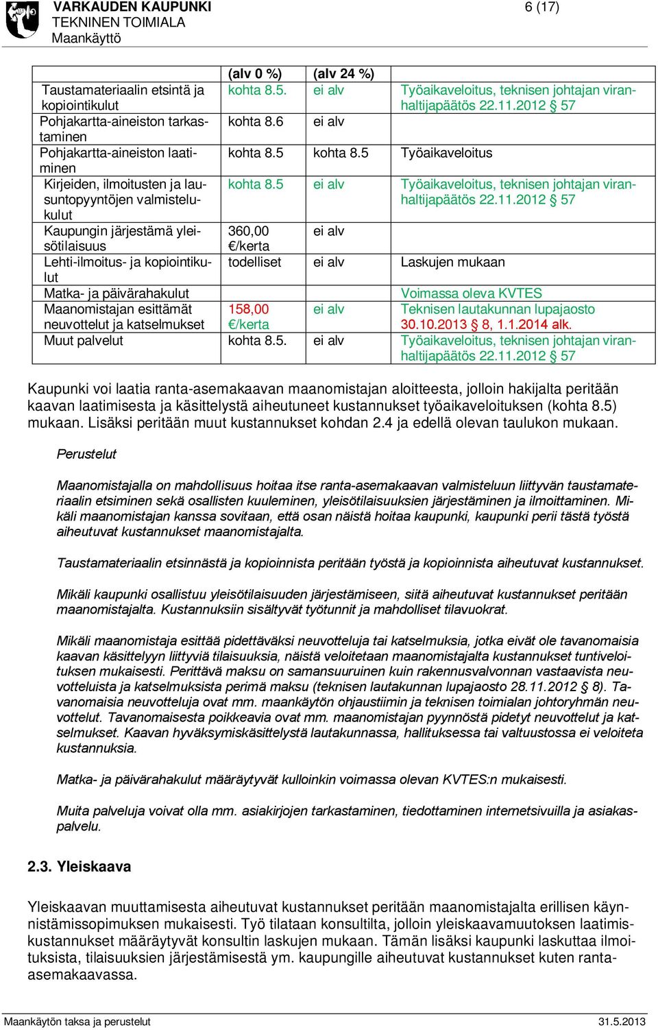 5 ei alv Työaikaveloitus, teknisen johtajan viranhaltijapäätös 22.11.