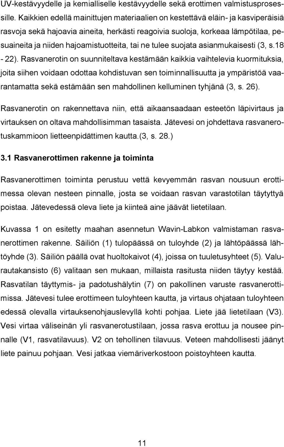 tai ne tulee suojata asianmukaisesti (3, s.18-22).