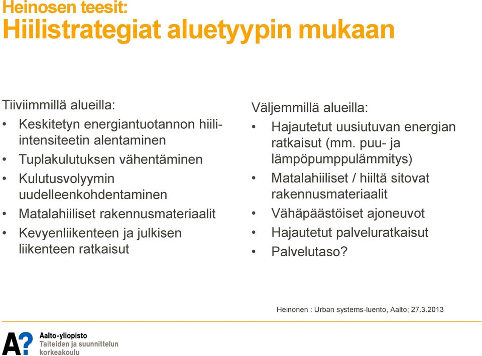 liikenteen ratkaisut Väljemmillä alueilla: Hajautetut uusiutuvan energian ratkaisut (mm.