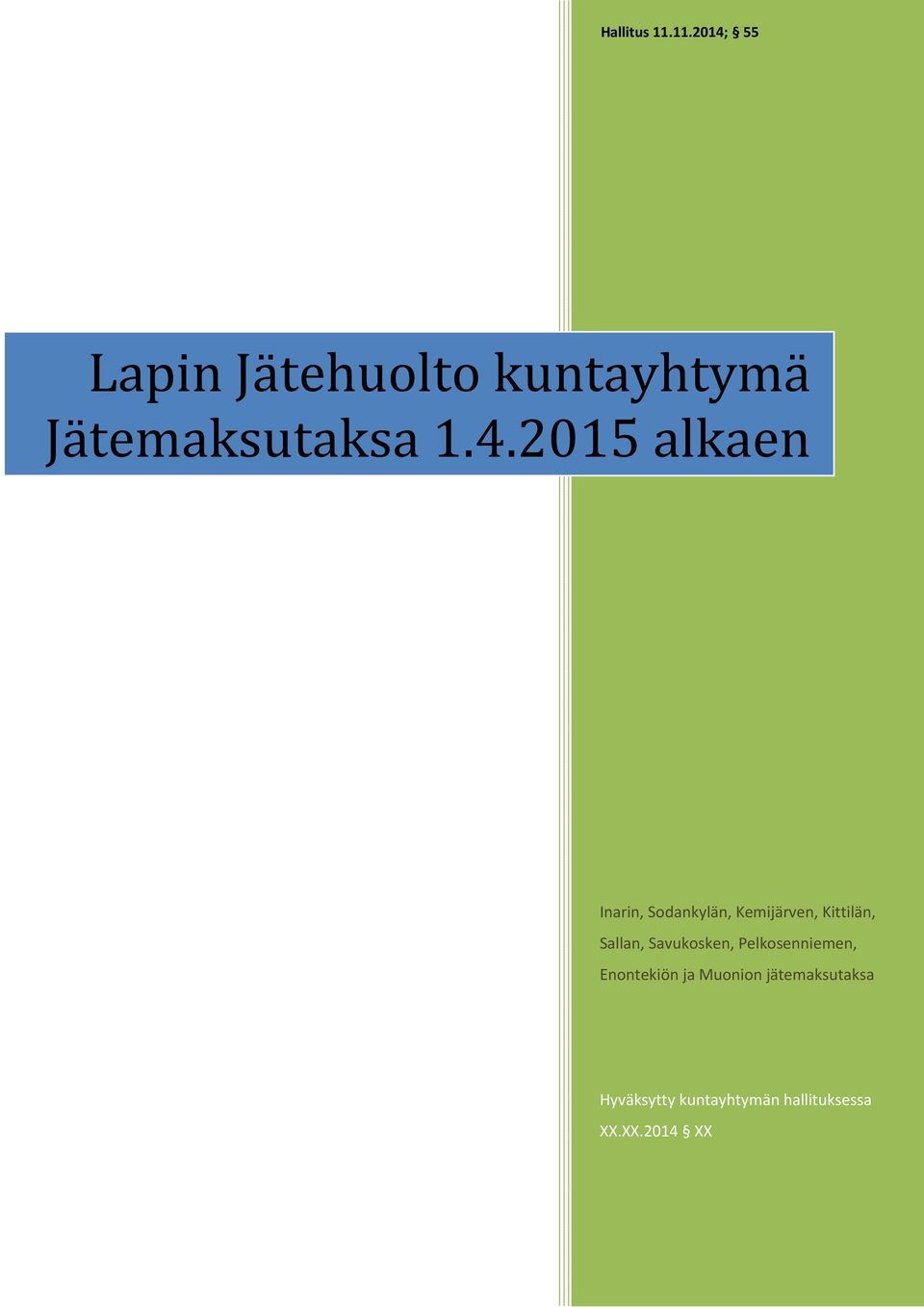 55 Lapin Jätehuolto kuntayhtymä Jätemaksutaksa 1.4.