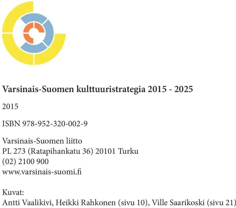 (Ratapihankatu 36) 20101 Turku (02) 2100 900 www.