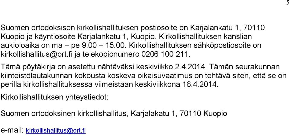 Tämä pöytäkirja on asetettu nähtäväksi keskiviikko 2.4.2014.