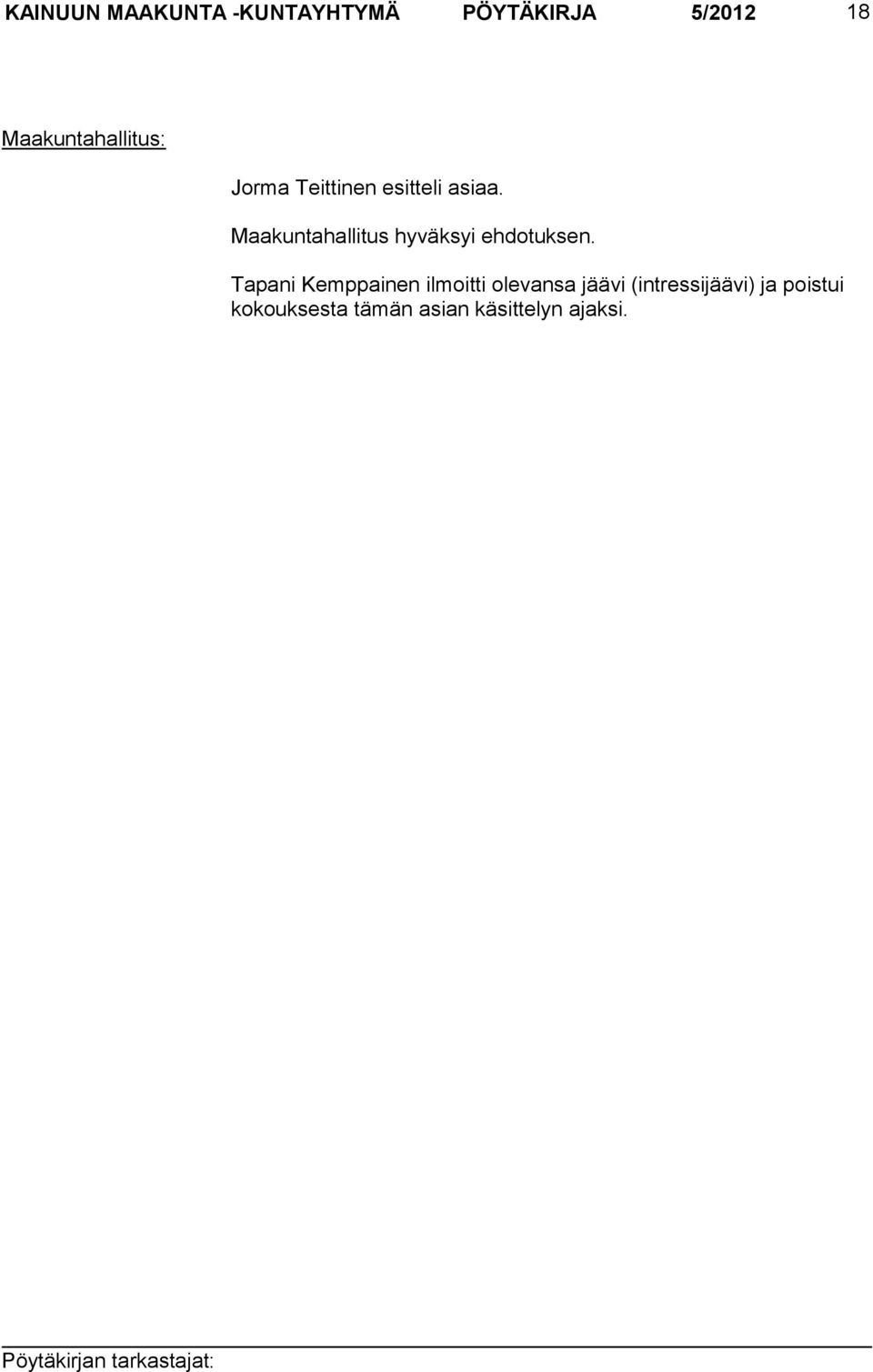 Maakuntahallitus hyväksyi ehdotuksen.