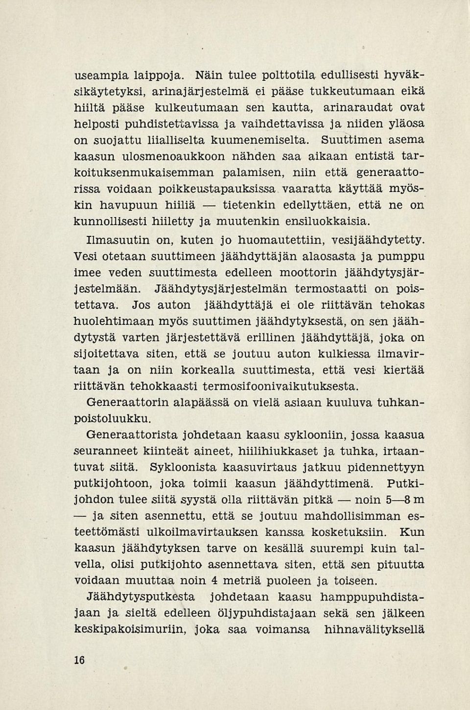 niiden yläosa on suojattu liialliselta kuumenemiselta.