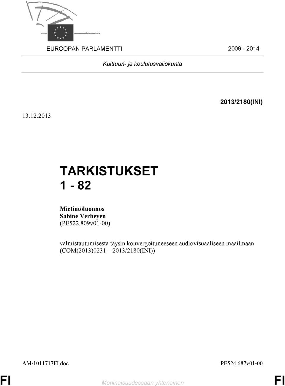 809v01-00) valmistautumisesta täysin konvergoituneeseen audiovisuaaliseen