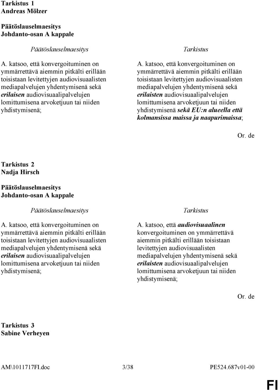 arvoketjuun tai niiden yhdistymisenä; A.