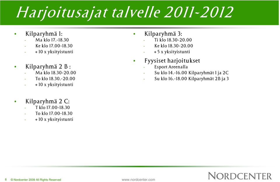 30-20.00 - Ke klo 18.30-20.00 - + 5 x yksityistunti Fyysiset harjoitukset - Esport Areenalla - Su klo 14.-16.