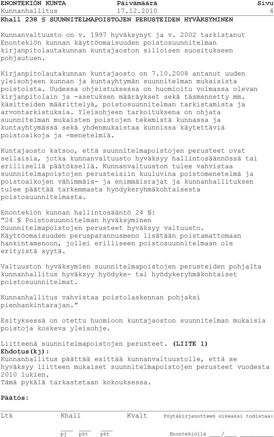 2008 antanut uuden yleisohjeen kunnan ja kuntayhtymän suunnitelman mukaisista poistoista.