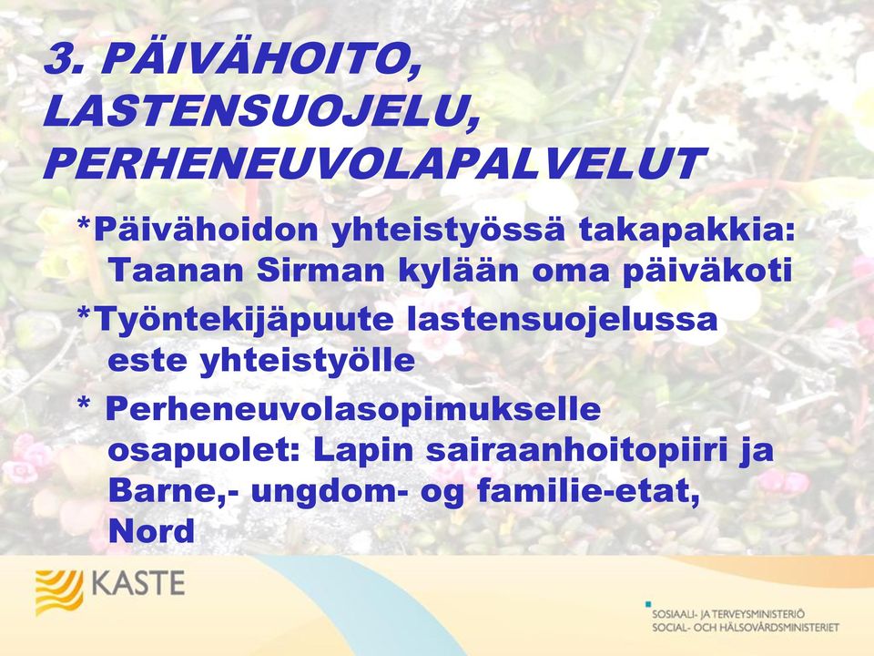 *Työntekijäpuute lastensuojelussa este yhteistyölle *
